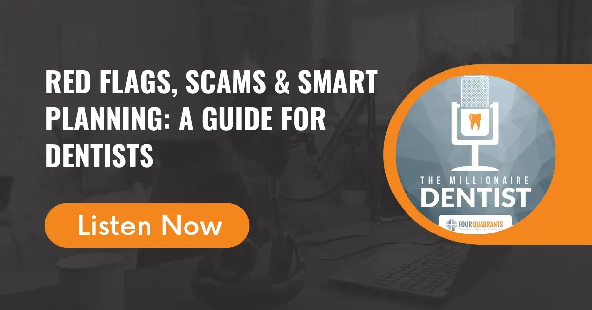 Red Flags, Scams & Smart Planning: A Guide for Dentists