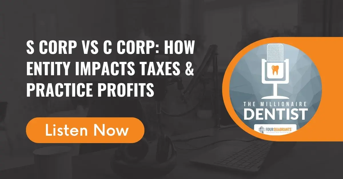 S Corp VS C Corp: How Entity Impacts Taxes & Practice Profits