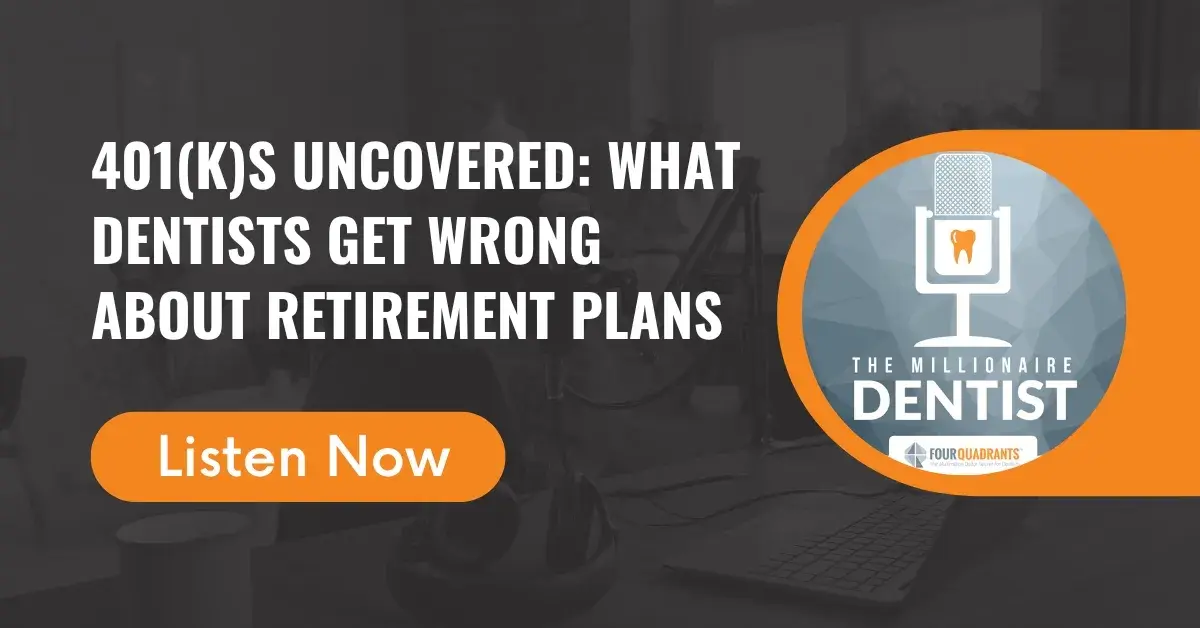 401(k)s Uncovered: What Dentists Get Wrong About Retirement Plans