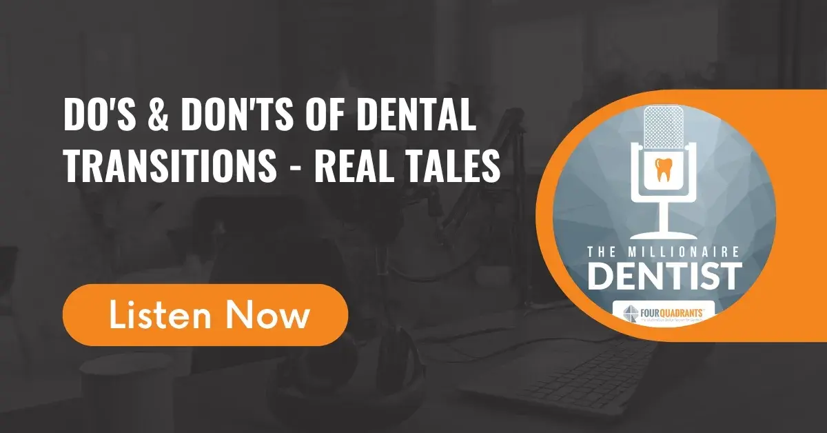 Do's & Don'ts of Dental Transitions - Real Tales