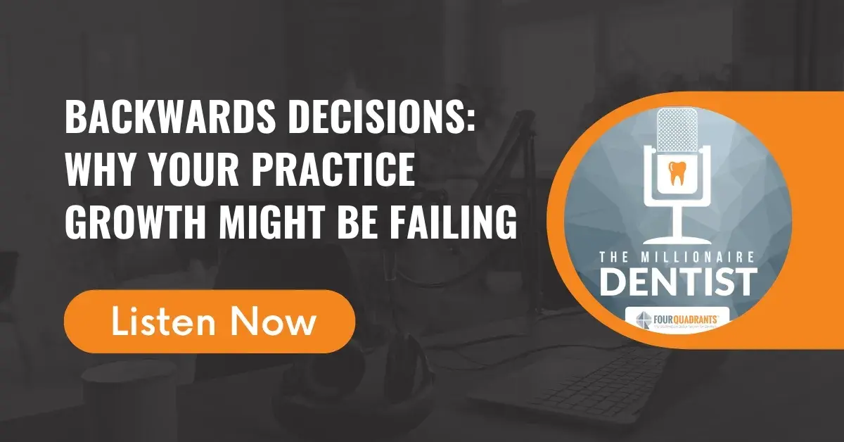 Backwards Decisions: Why Your Practice Growth Might Be Failing
