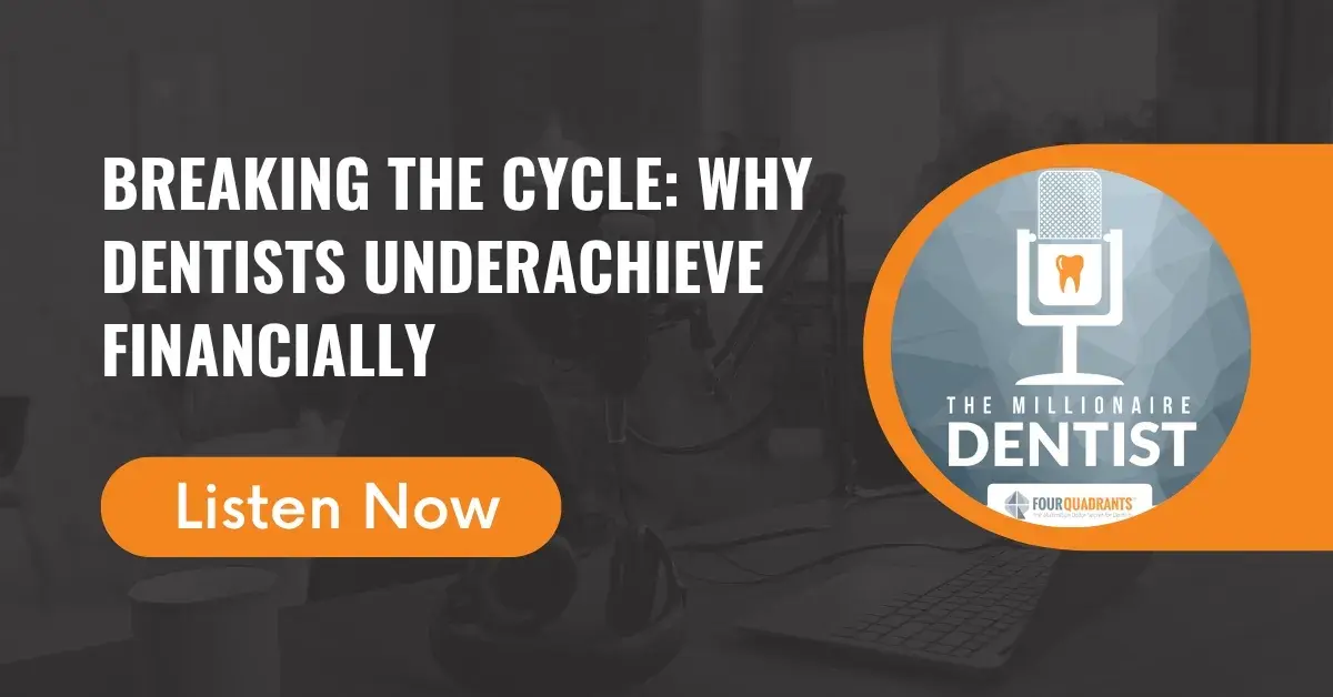 Breaking the Cycle: Why Dentists Underachieve Financially