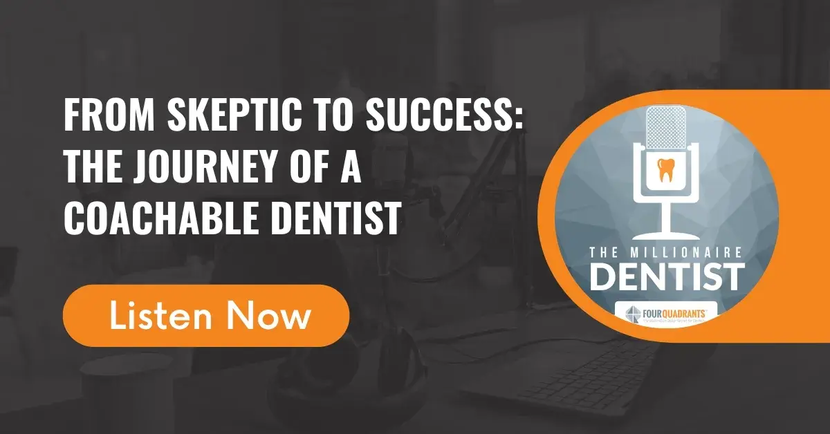 From Skeptic to Success: The Journey of a Coachable Dentist
