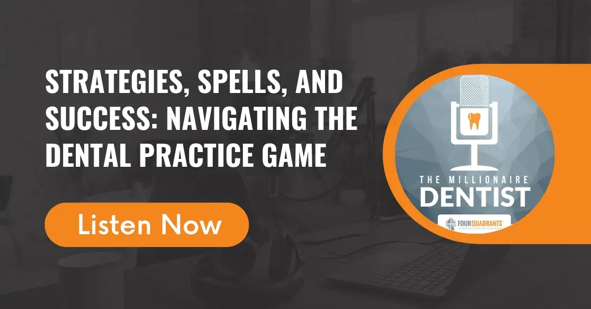 Strategies, Spells, and Success: Navigating the Dental Practice Game