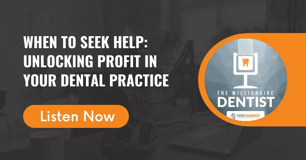When to Seek Help: Unlocking Profit in Your Dental Practice