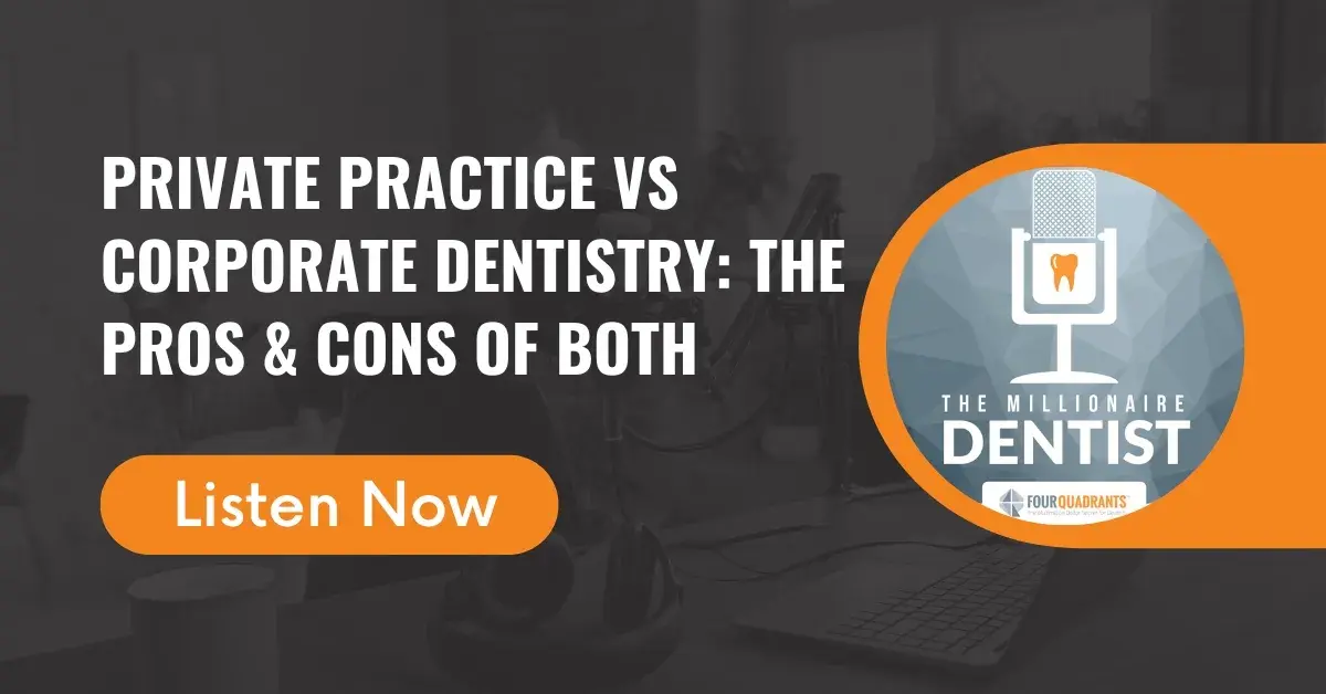 Private Practice VS Corporate Dentistry: The Pros & Cons of Both