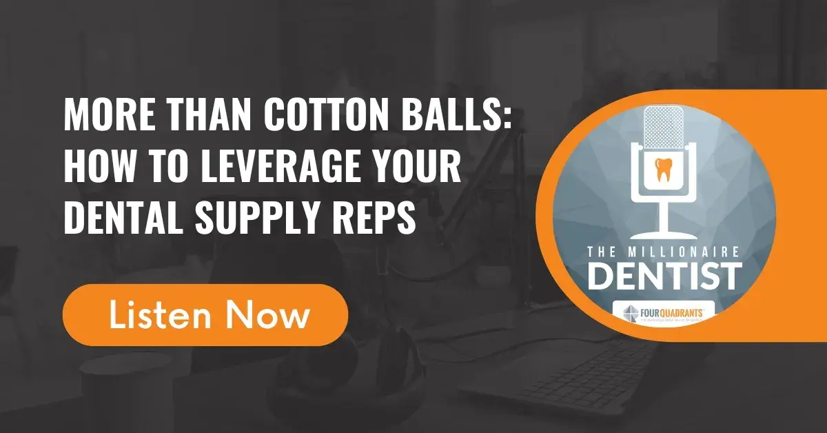 More Than Cotton Balls: How to Leverage Your Dental Supply Reps