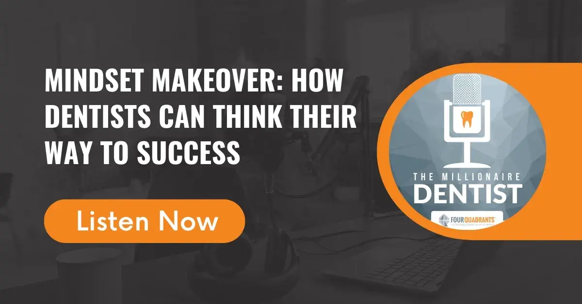 Mindset Makeover: How Dentists Can Think Their Way to Success